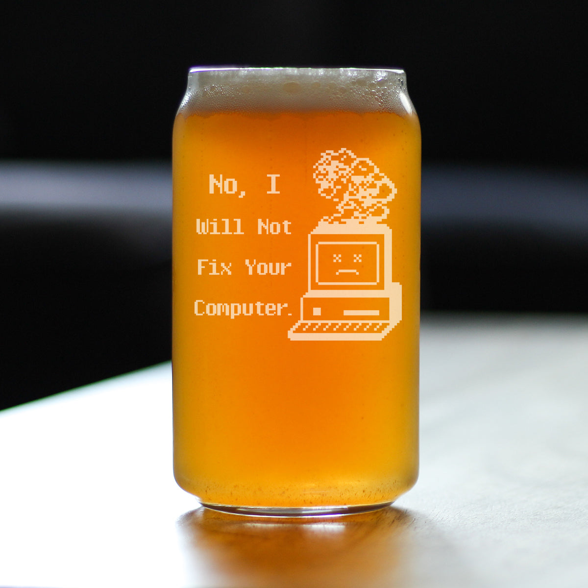 No I Will Not Fix Your Computer Engraved Beer Can Glass Gifts for Comp Sci Majors Beer Can Shaped Pint Glass - 16oz