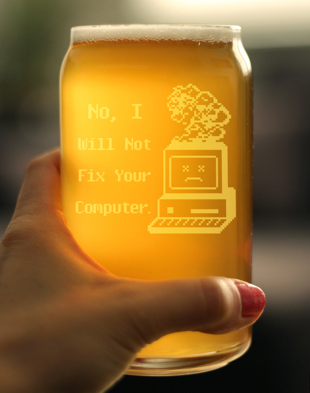 No I Will Not Fix Your Computer Engraved Beer Can Glass Gifts for Comp Sci Majors Beer Can Shaped Pint Glass - 16oz