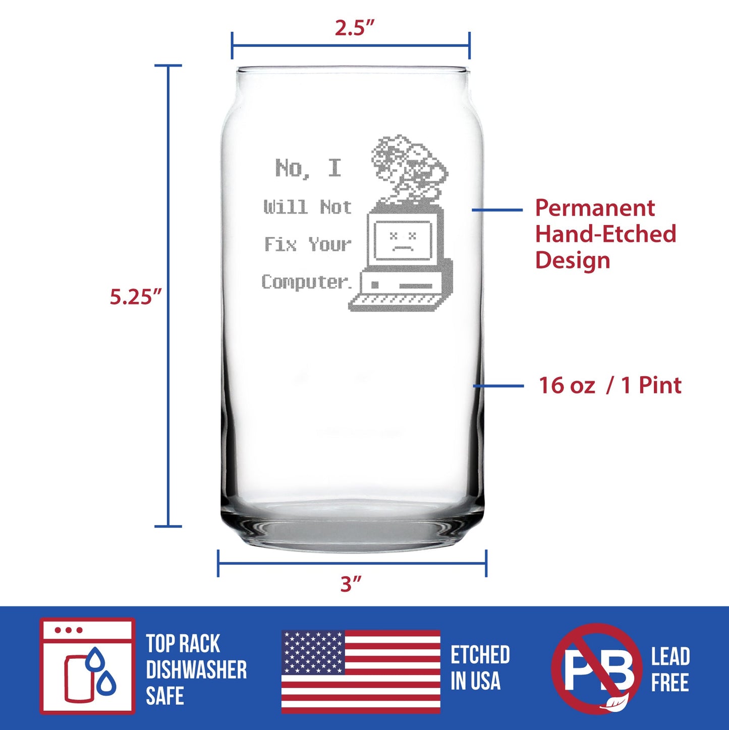 No I Will Not Fix Your Computer Engraved Beer Can Glass Gifts for Comp Sci Majors Beer Can Shaped Pint Glass - 16oz