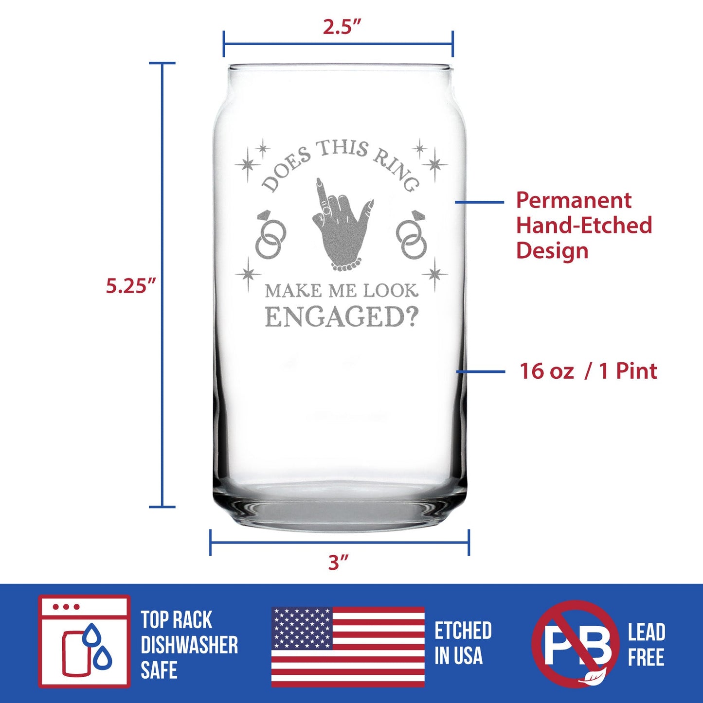 Does This Ring Make Me Look Engaged Engraved Beer Can Glass Gifts Funny Engagement Gifts Beer Can Shaped Pint Glass - 16oz