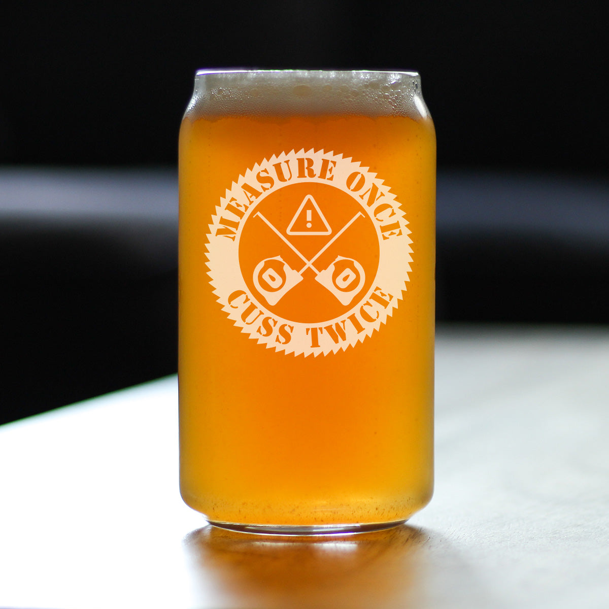 Measure Once Cuss Twice - Beer Can Pint Glass - Best Gifts for Woodworkers, Construction Workers & Handy Man - 16 oz Glasses