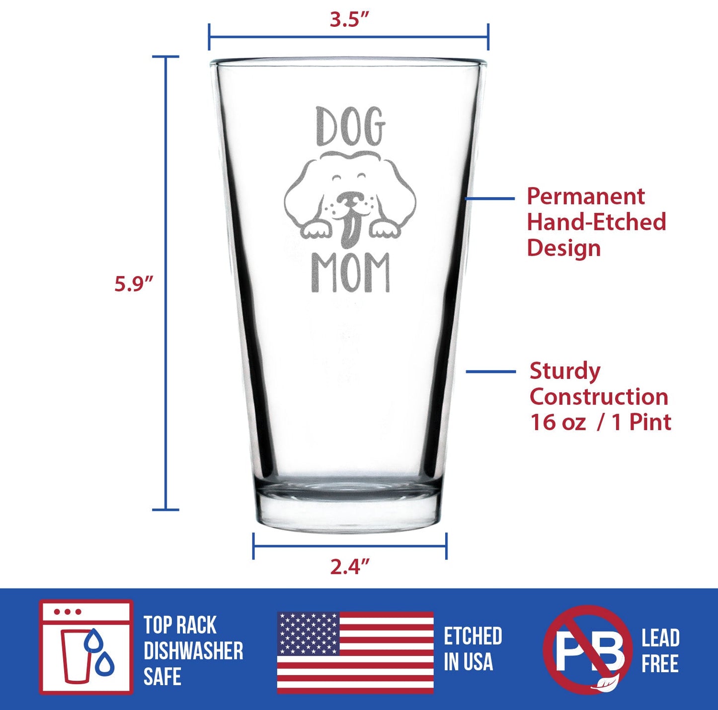 Dog Mom - Pint Glass for Beer - Cute Dog Lover Gifts for Women - 16 oz Glasses