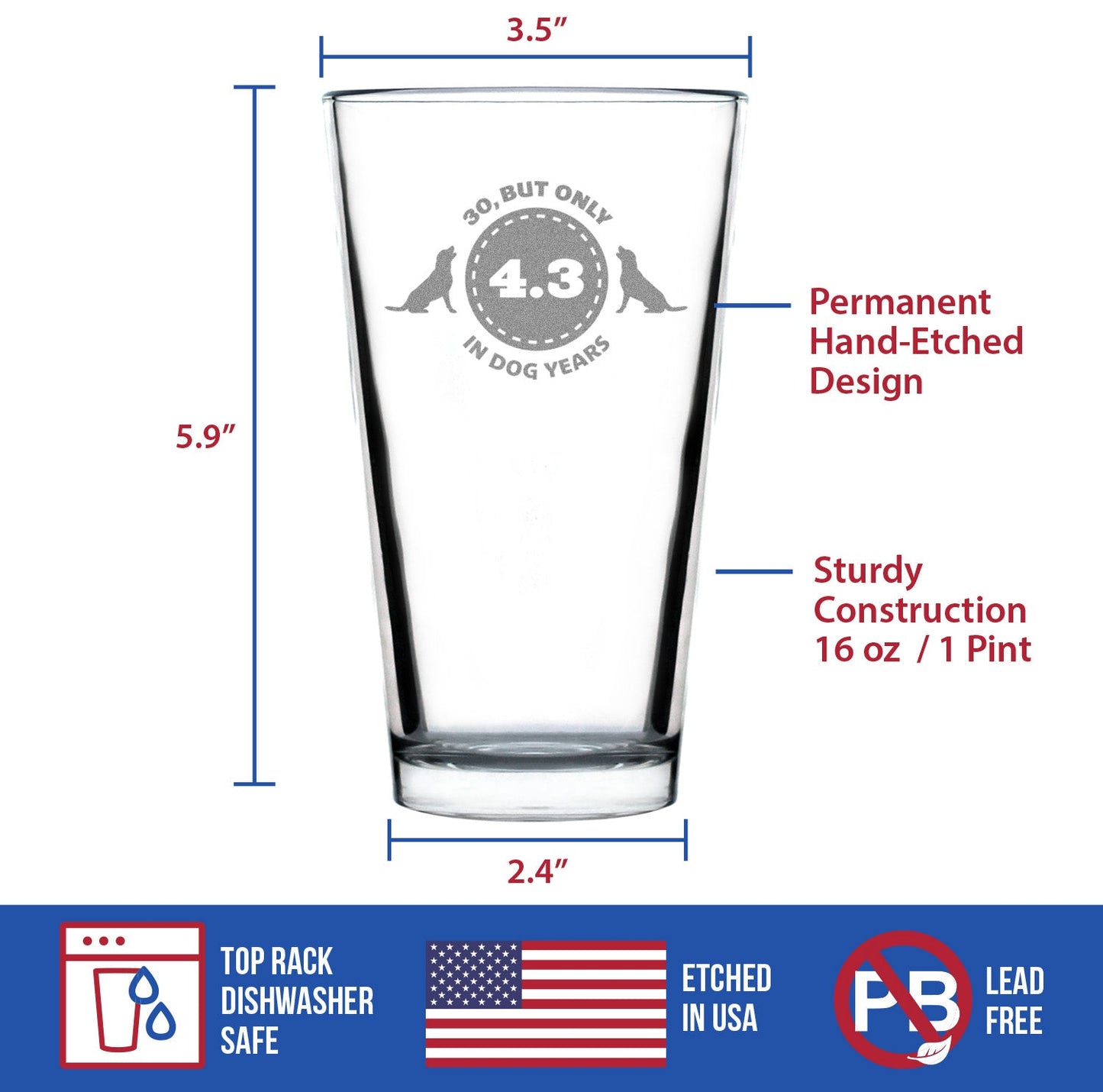 30th Birthday Dog Years - Pint Glass for Beer - Unique Funny Bday Gifts for Women and Men Turning 30 - 16 oz Glasses