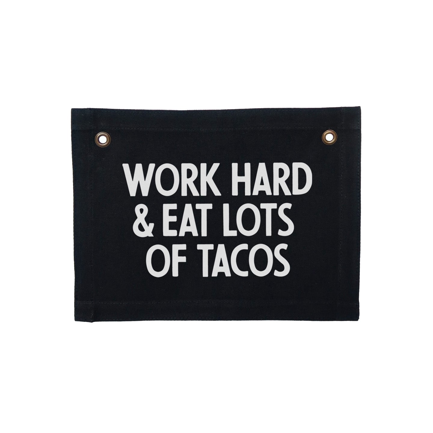 Work Hard & Eat Lots Of Tacos Small Canvas Flag