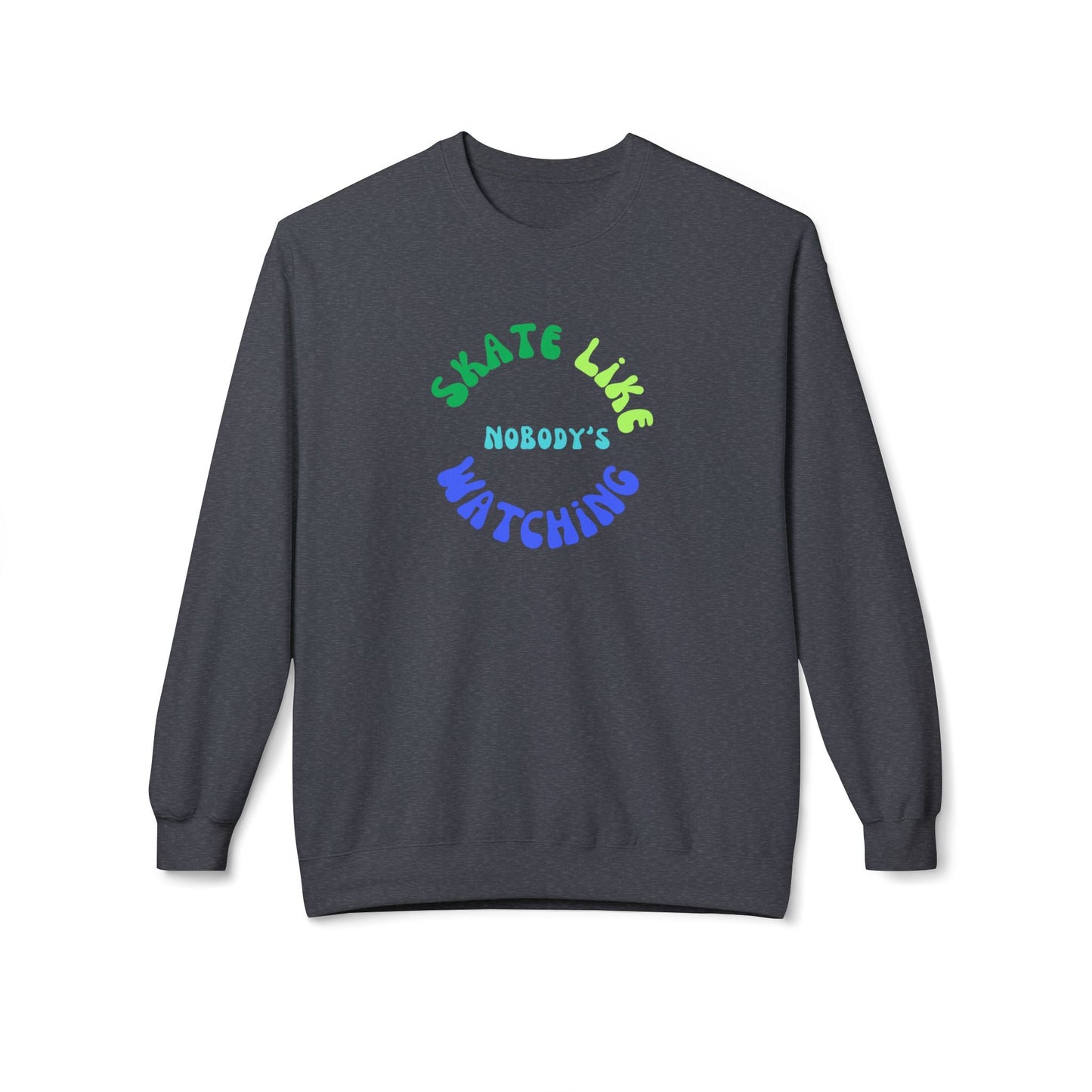Blue/Green Skate Like Nobody's Watching Unisex Fleece Crewneck Sweatshirt