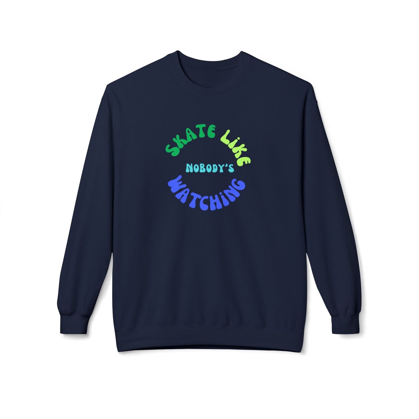 Blue/Green Skate Like Nobody's Watching Unisex Fleece Crewneck Sweatshirt