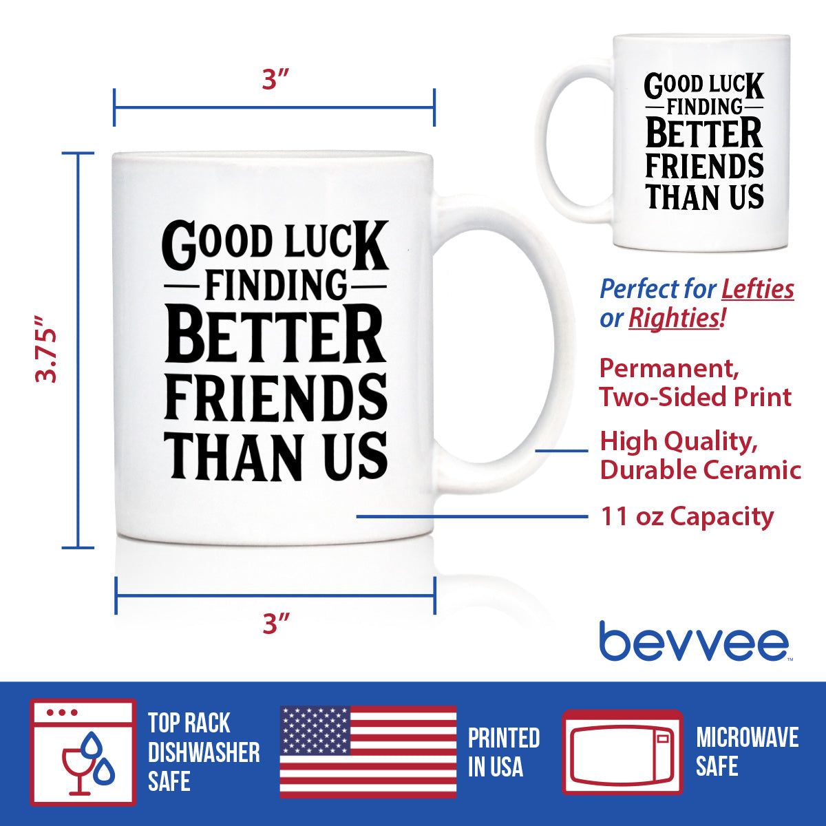 Good Luck Finding Better Friends Than Us - Funny Coffee Mug Gifts for Friends Moving Away