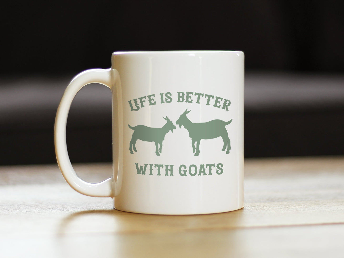 Life is Better with Goats - Funny Coffee Mug - Goat Gifts and Decor for Women and Men