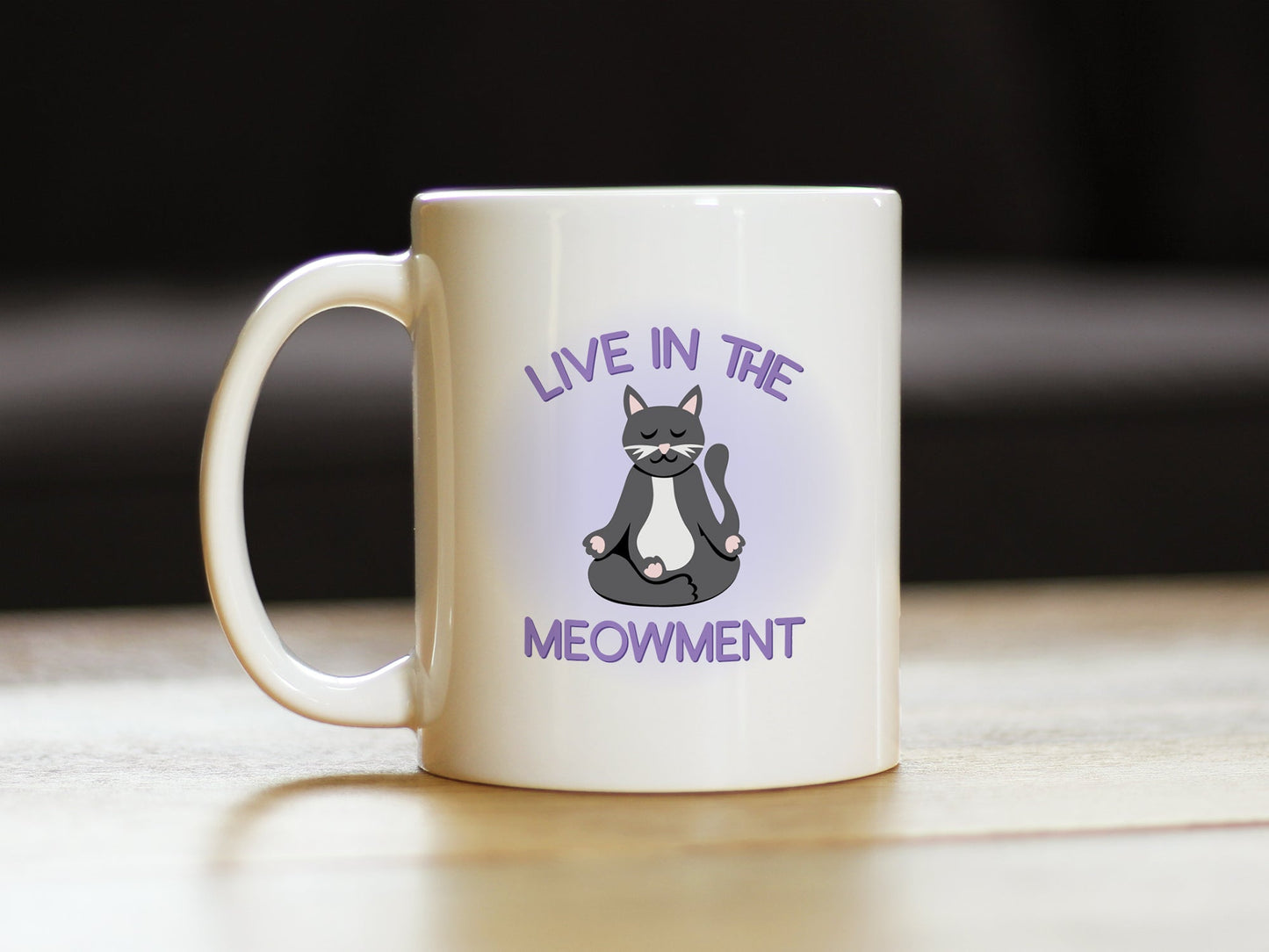 Live In The Meowment Coffee Mug - Funny Cat Gifts and Meditation Themed Decor