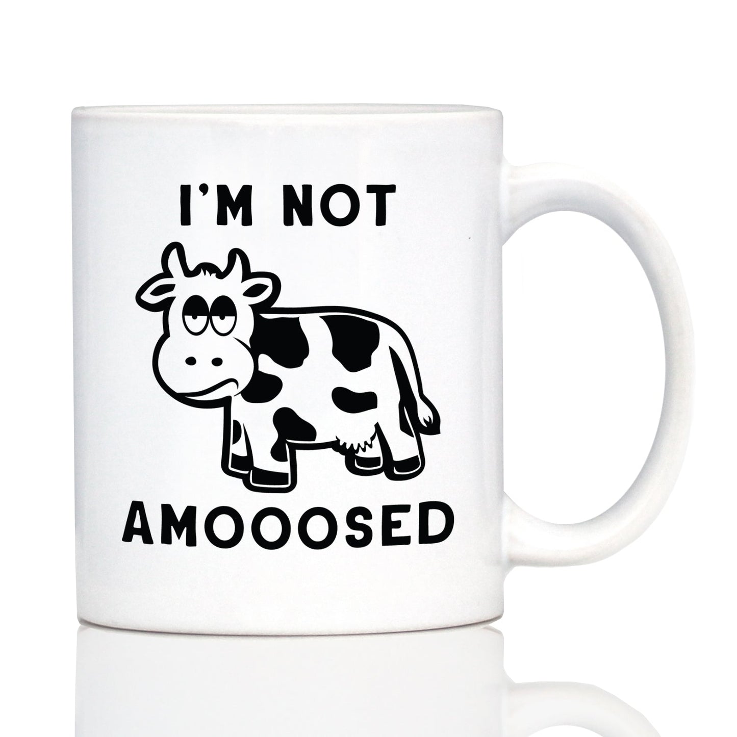 Not Amooosed - Cow Coffee Mug - Funny Cow Gifts and Decor