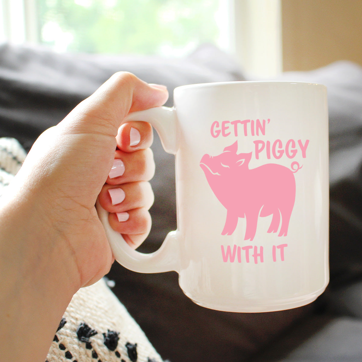 Gettin' Piggy With It - Cute Funny Pig Coffee Mug - Pig Gifts and Decor for Lovers of Piggies