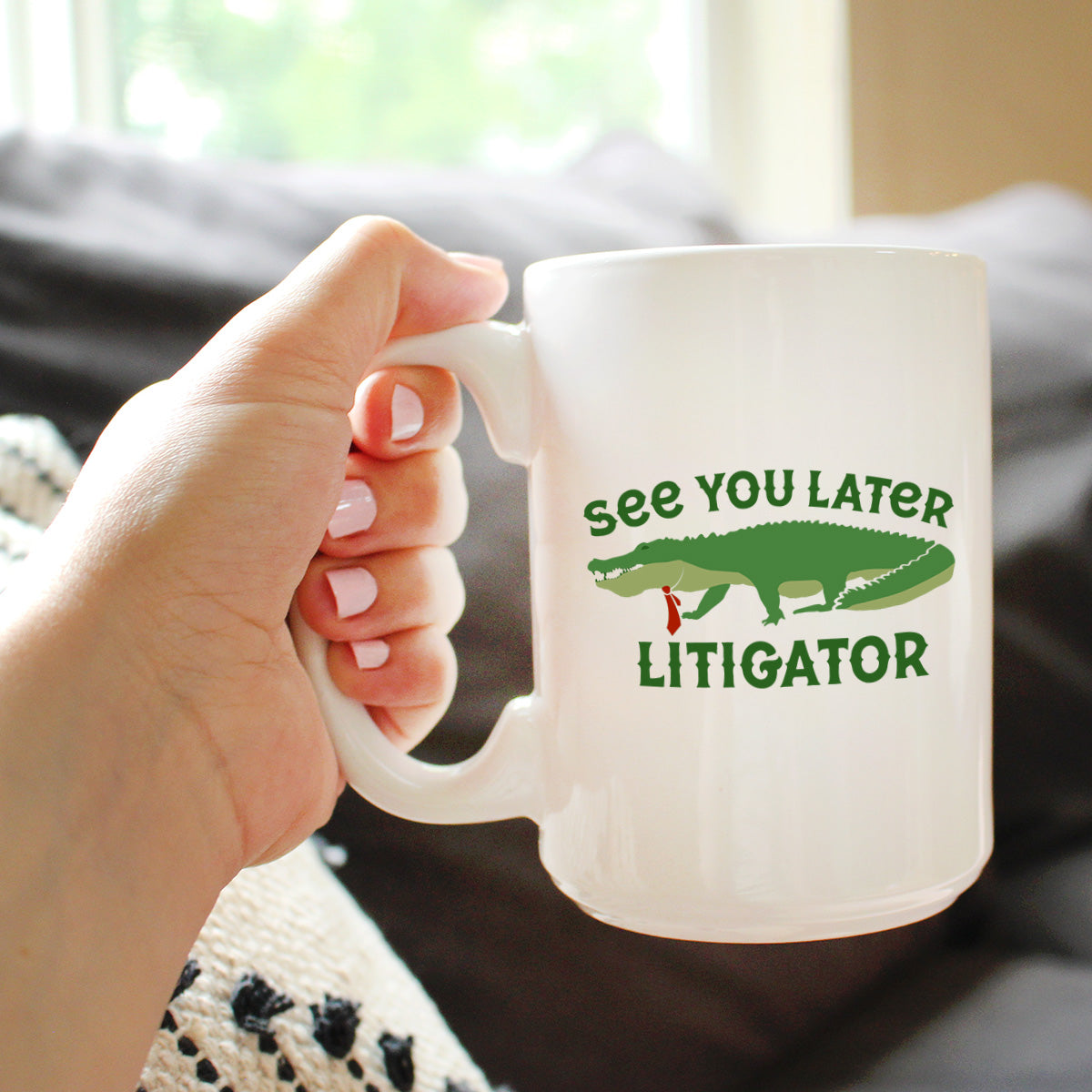 See You Later Litigator Coffee Mug - Funny Lawyer Gifts for Attorneys and Law School Graduates
