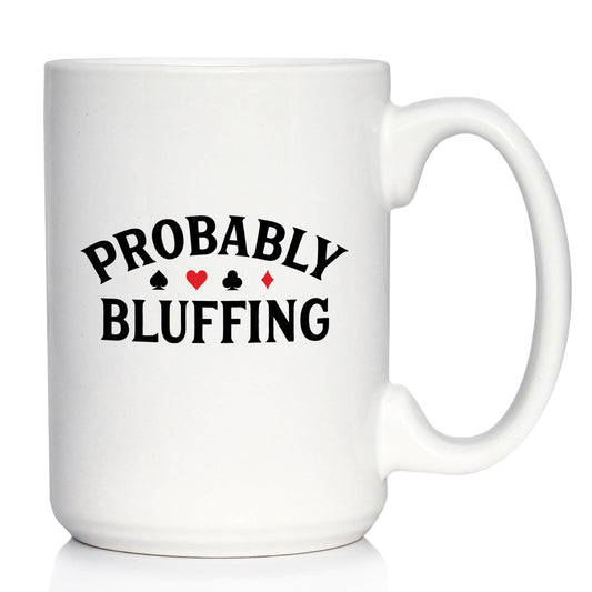 Probably Bluffing Coffee Mug High Quality Gifts for Poker Players White Ceramic Coffee Cup