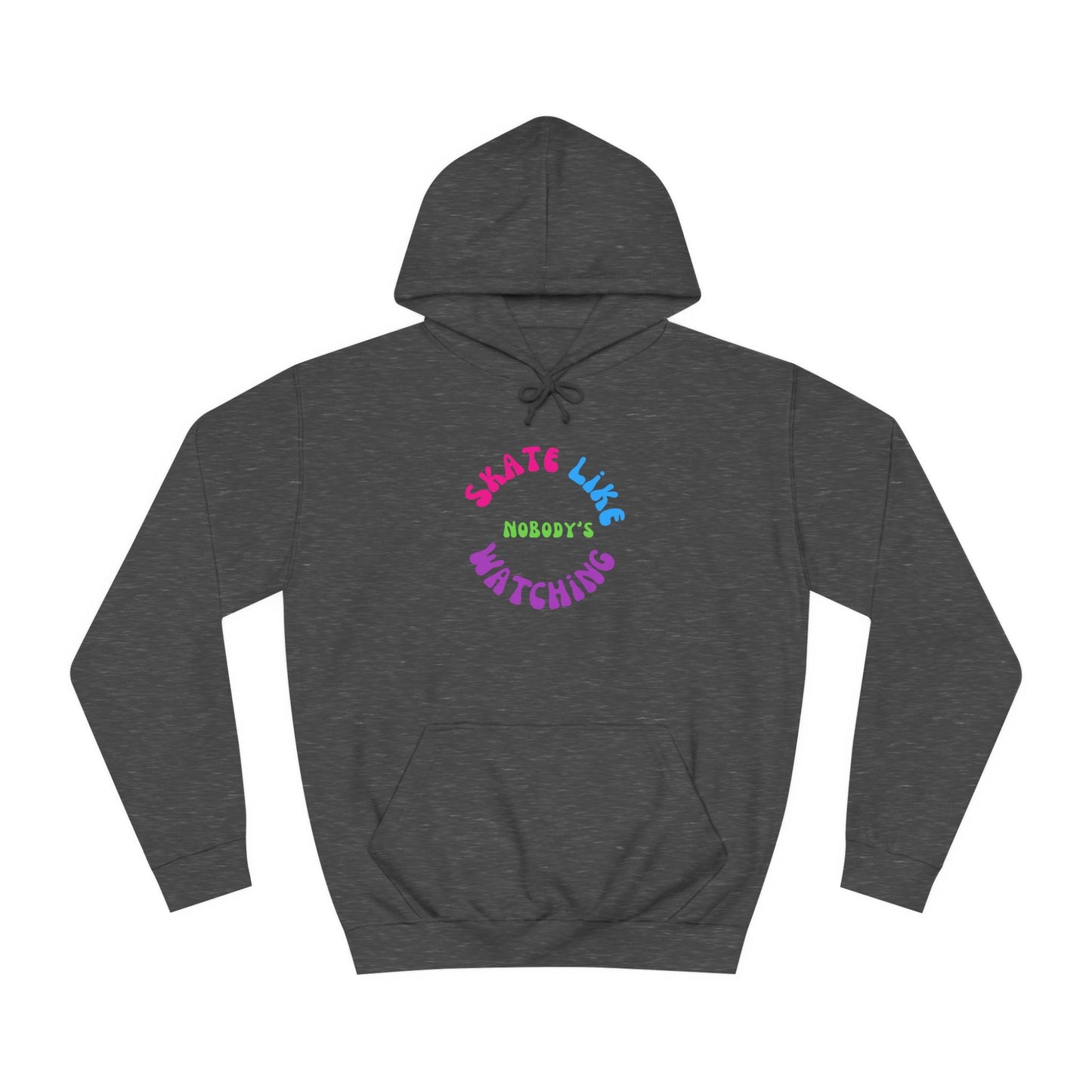 Colorful Skate Like Nobody's Watching Unisex Hoodie