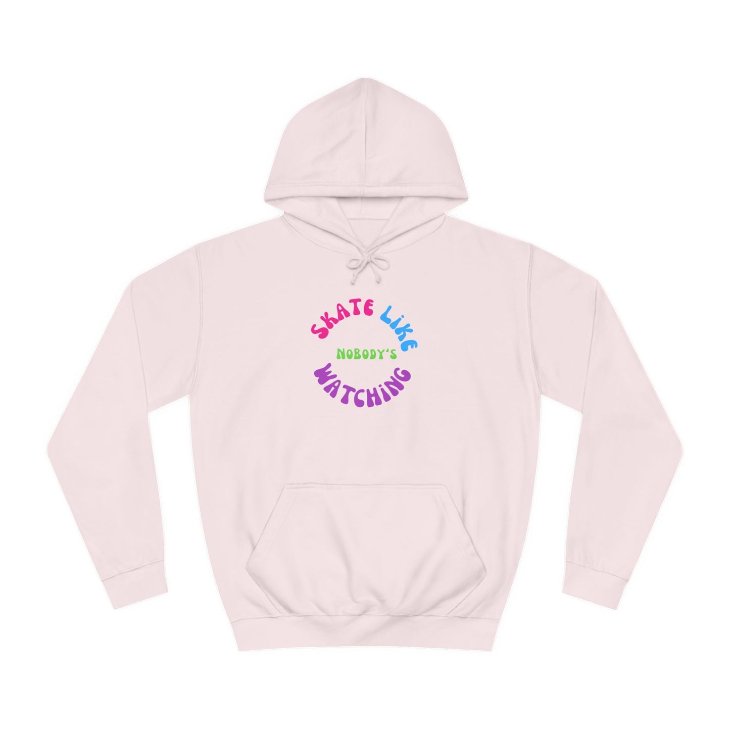 Colorful Skate Like Nobody's Watching Unisex Hoodie