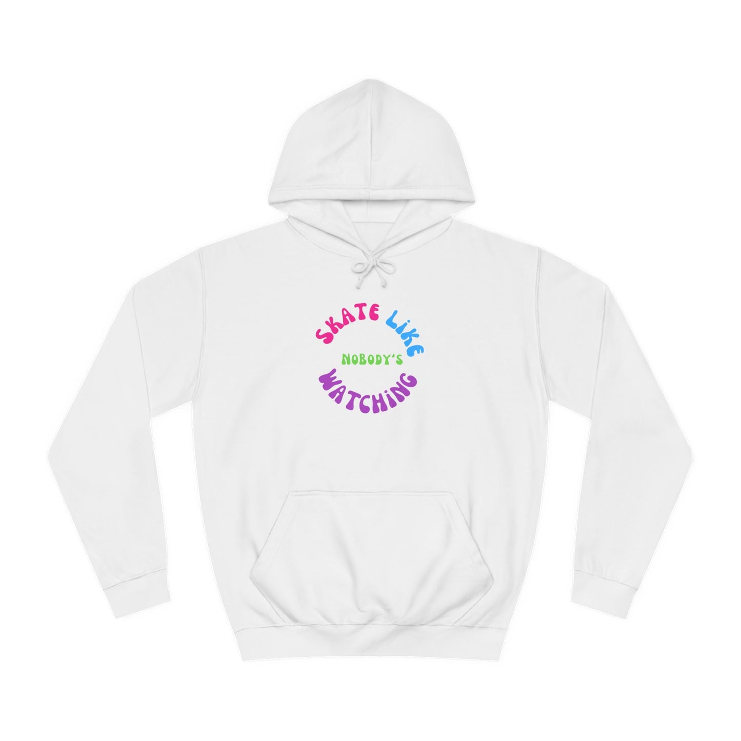 Colorful Skate Like Nobody's Watching Unisex Hoodie