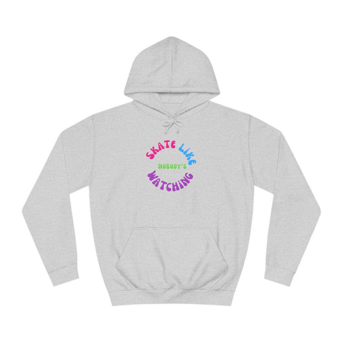 Colorful Skate Like Nobody's Watching Unisex Hoodie