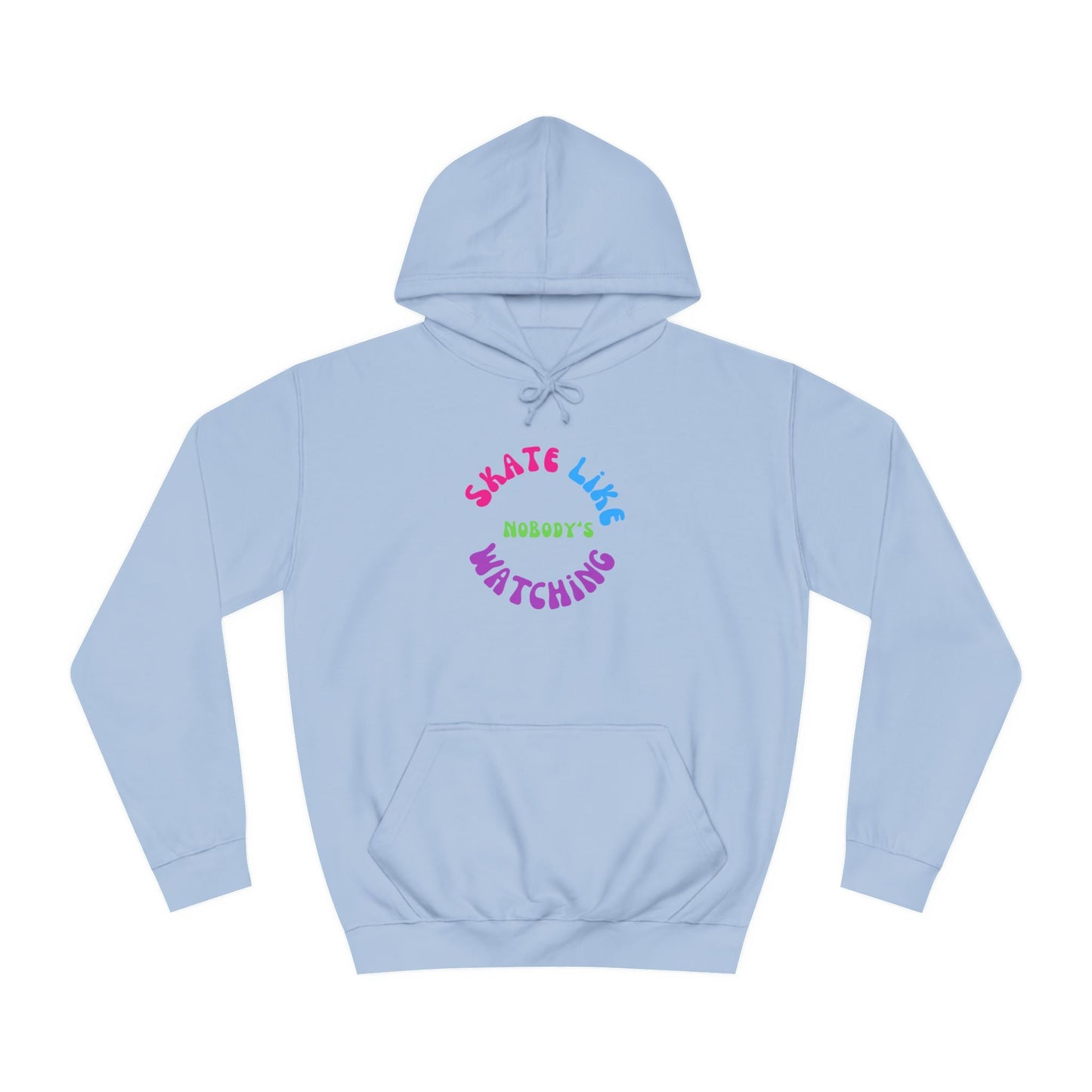 Colorful Skate Like Nobody's Watching Unisex Hoodie