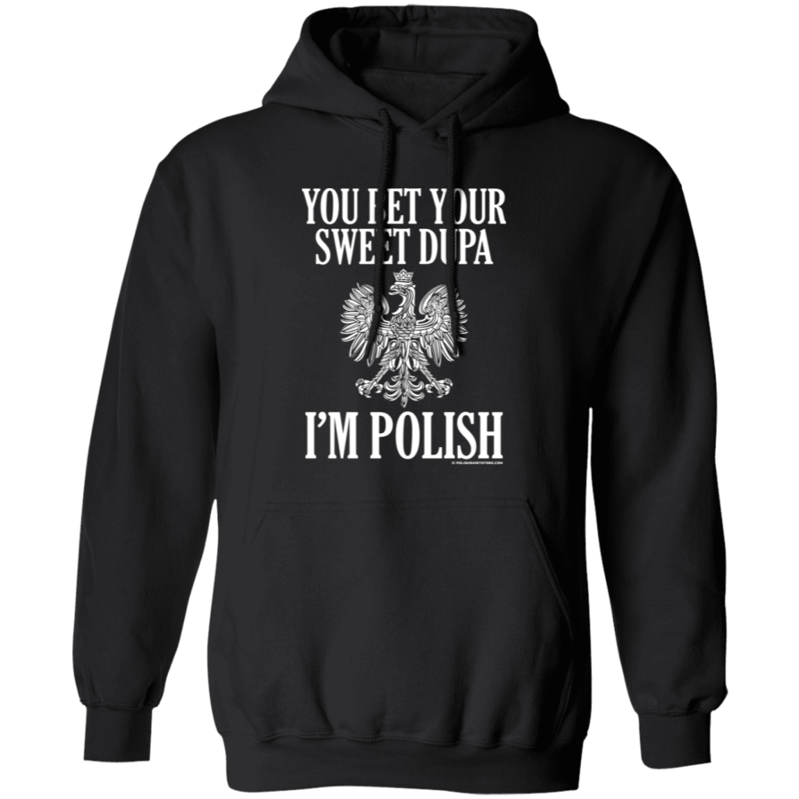 You Bet Your Sweet Dupa I'm Polish