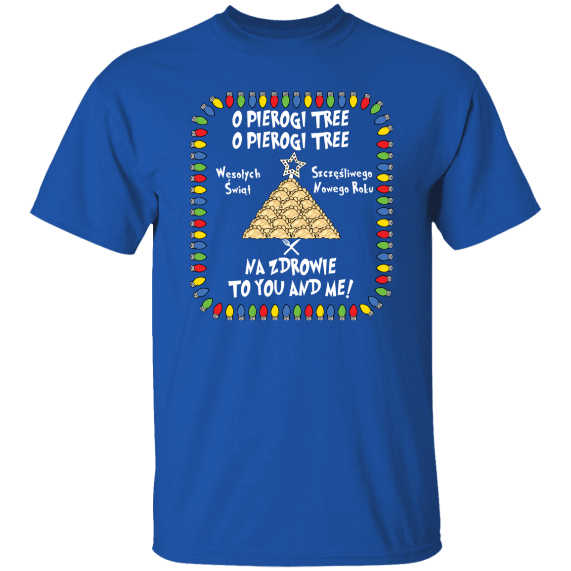 O Pierogi Tree T-Shirt - Na Zdrowie To You And Me