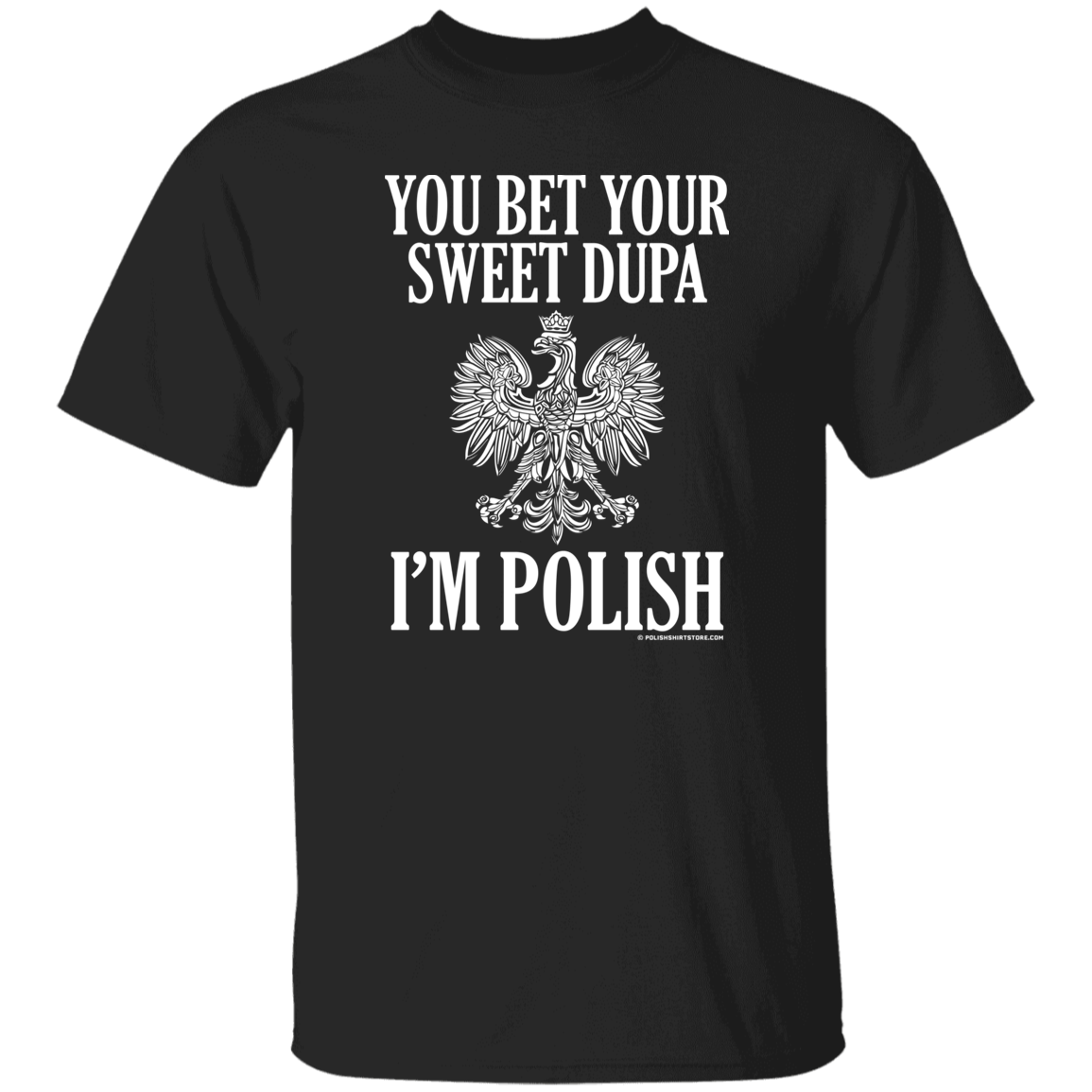 You Bet Your Sweet Dupa I'm Polish