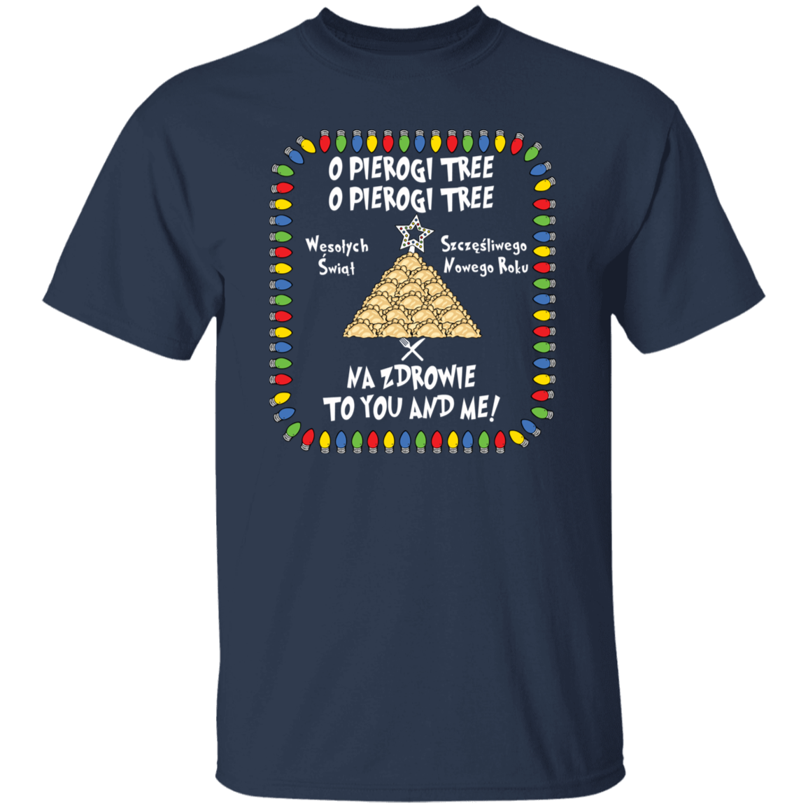 O Pierogi Tree T-Shirt - Na Zdrowie To You And Me