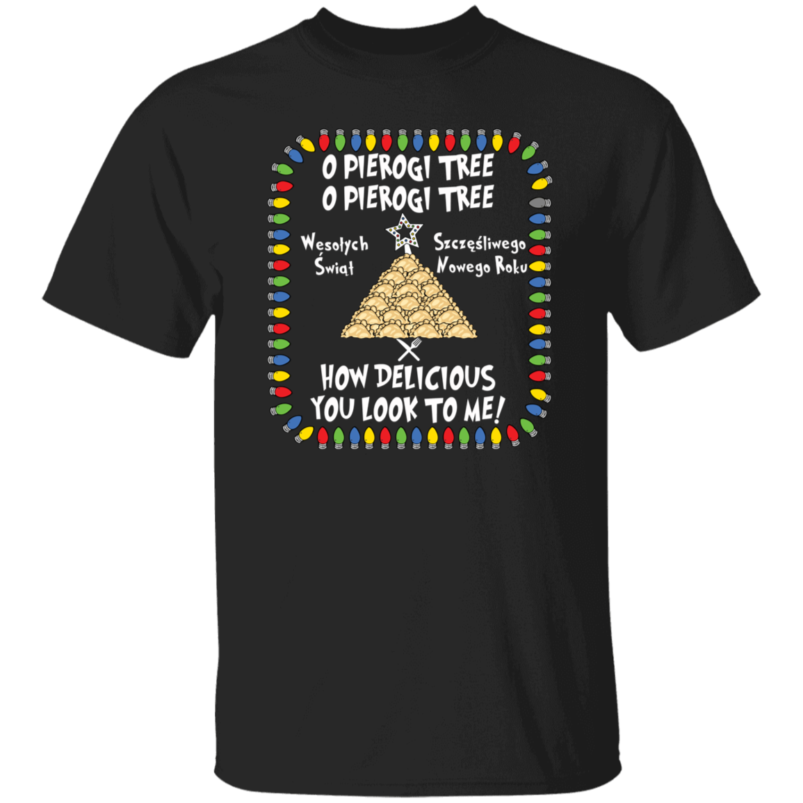 Pierogi Tree Shirt - How Delicious You Look To Me
