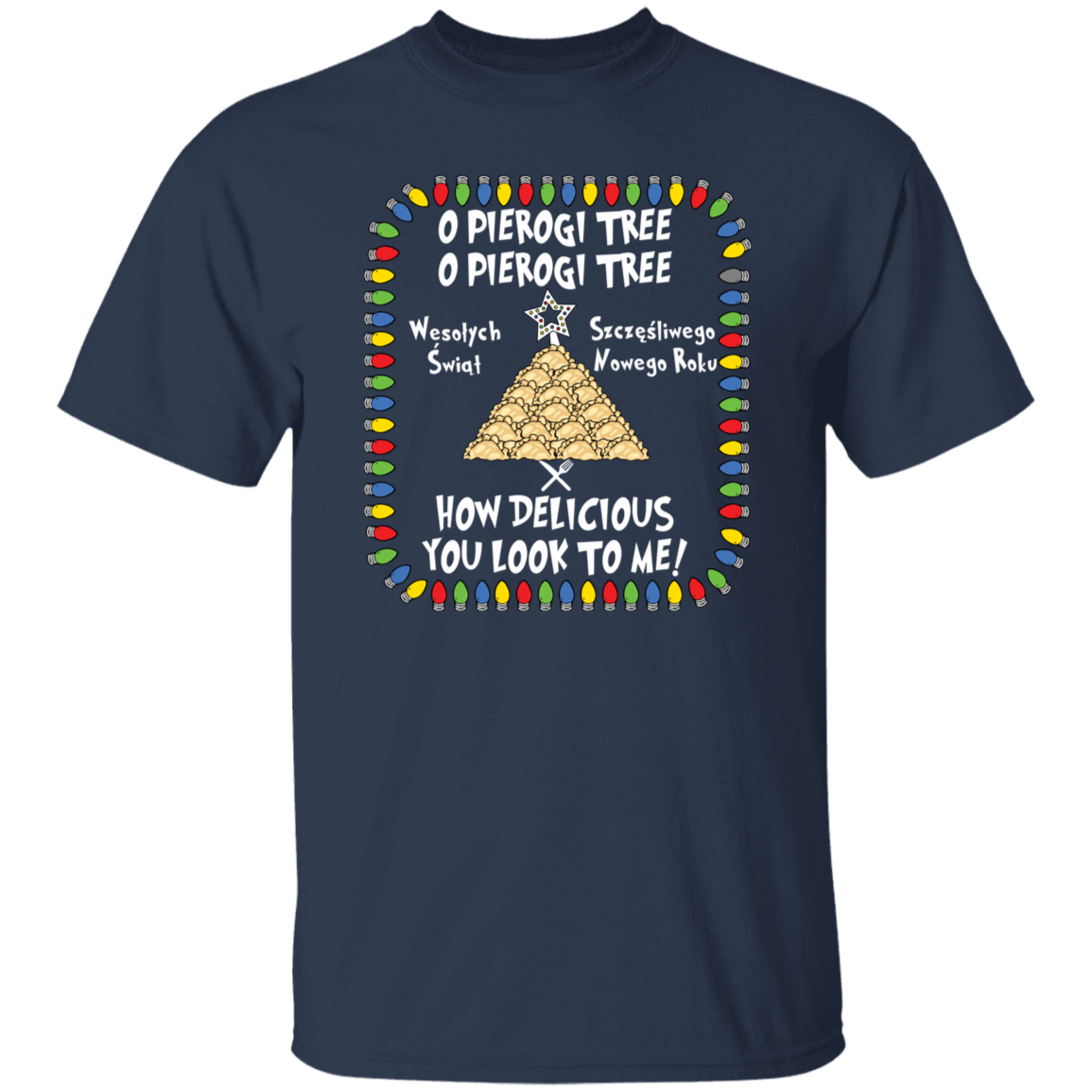Pierogi Tree Shirt - How Delicious You Look To Me