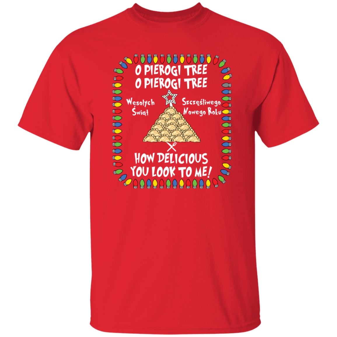 Pierogi Tree Shirt - How Delicious You Look To Me