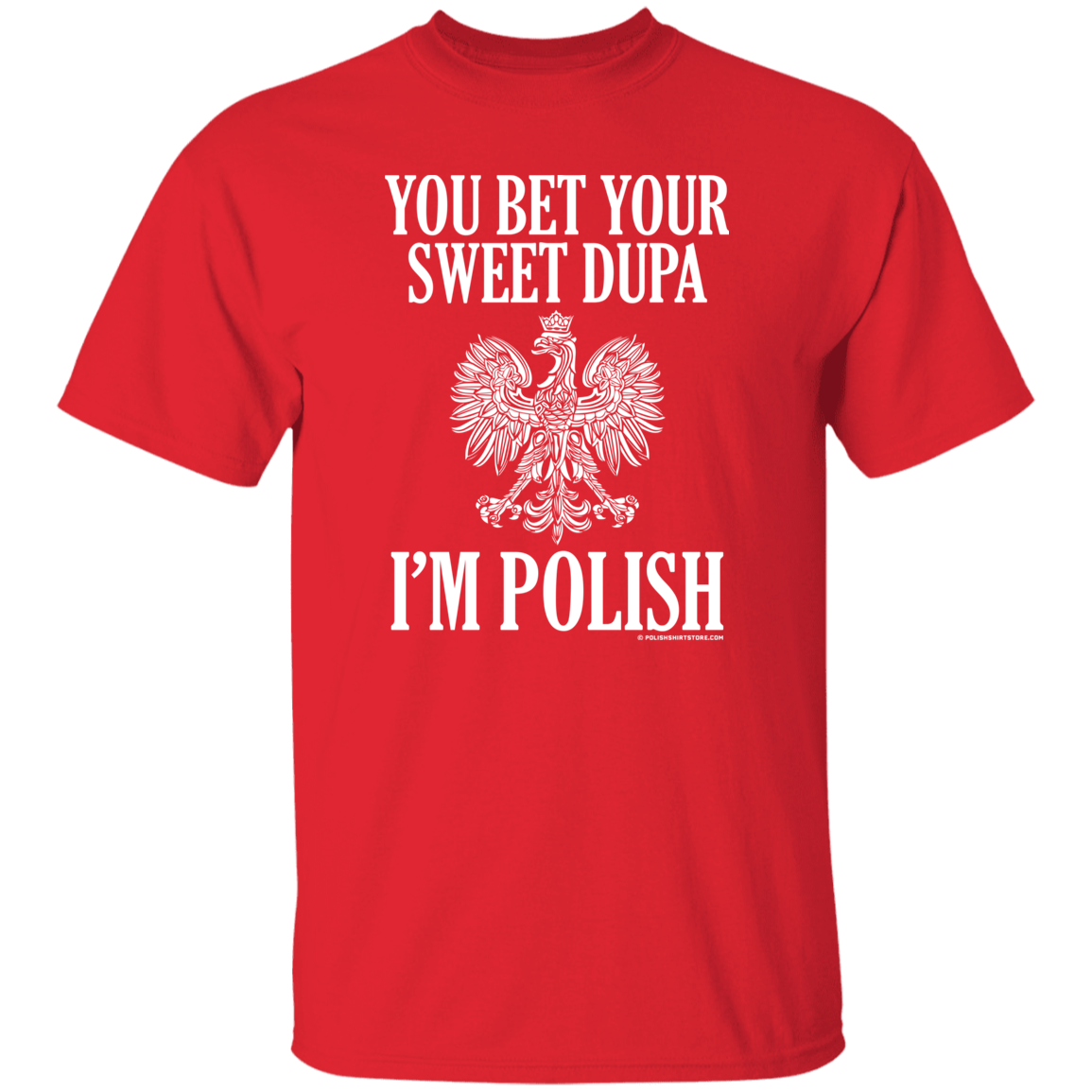 You Bet Your Sweet Dupa I'm Polish