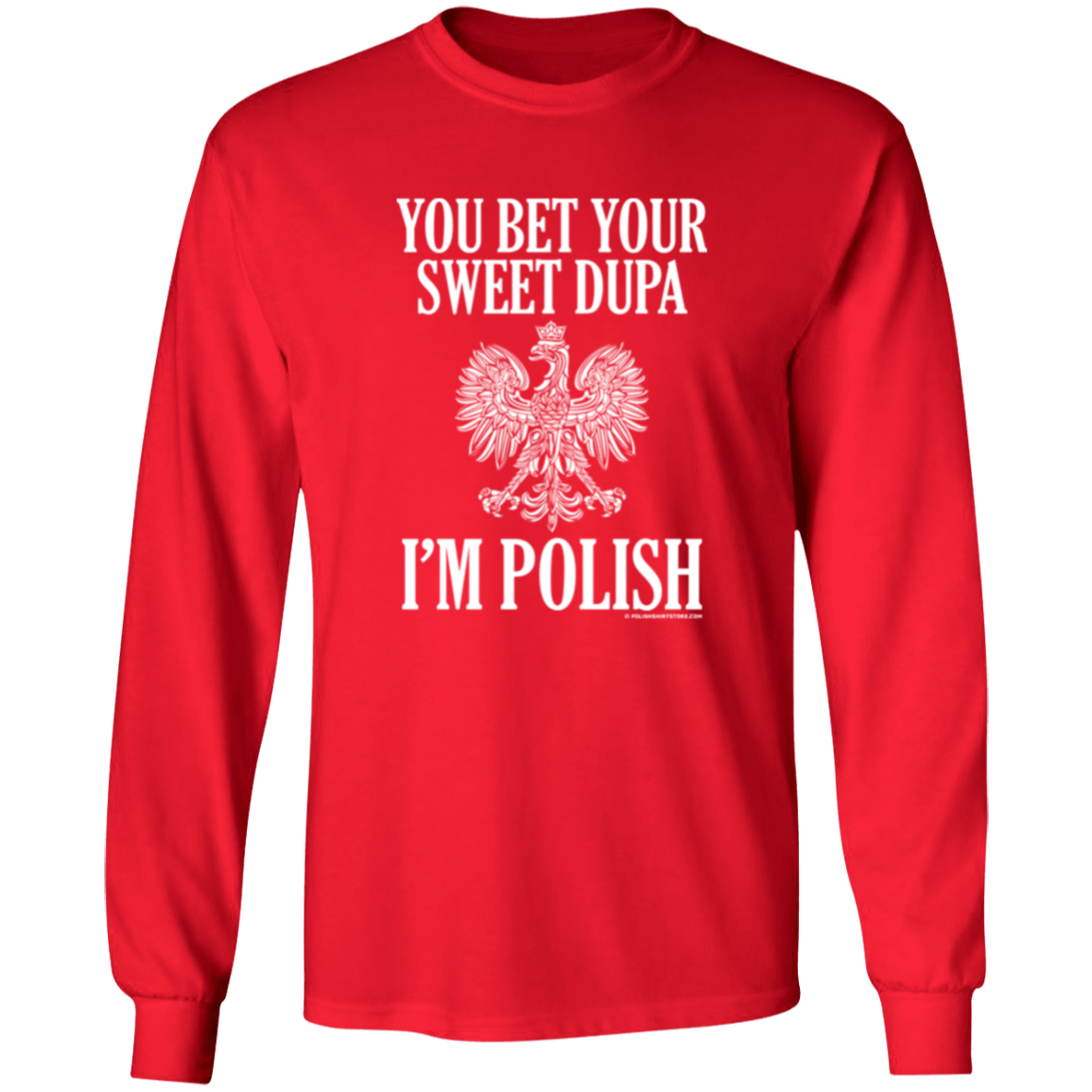 You Bet Your Sweet Dupa I'm Polish