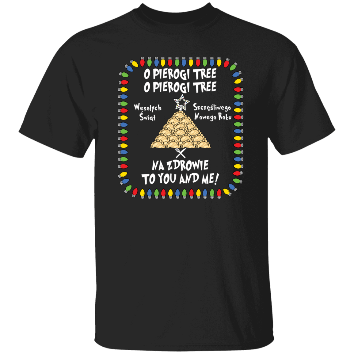 O Pierogi Tree T-Shirt - Na Zdrowie To You And Me