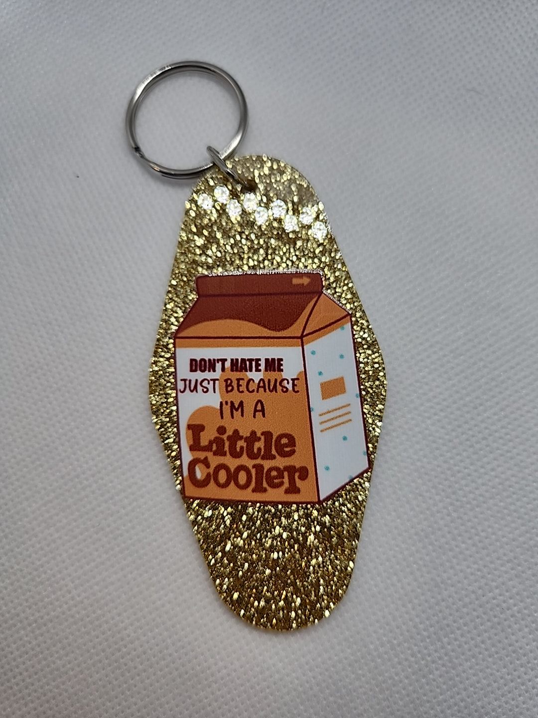 Don't Hate Me Because I'm A Little Cooler Motel Keychain