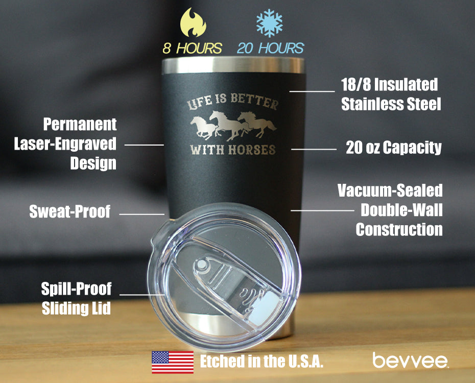 Life is Better With Horses - Insulated Coffee Tumbler Cup with Sliding Lid - Stainless Steel Travel Mug - Horse Gifts for Women and Men