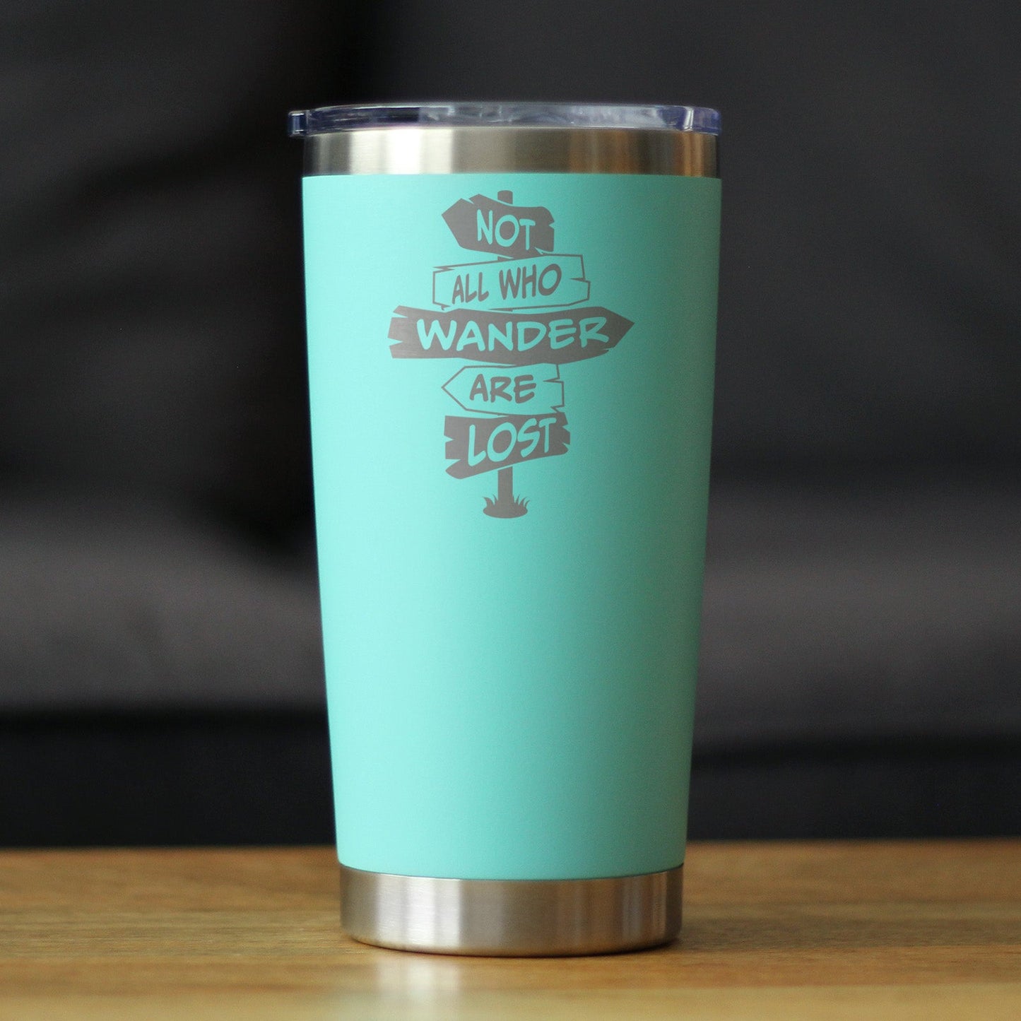 Not All Who Wander Are Lost - Insulated Coffee Tumbler Cup with Sliding Lid - Stainless Steel Travel Mug - Outdoor Travel Gifts for Travelers, Campers & Hikers