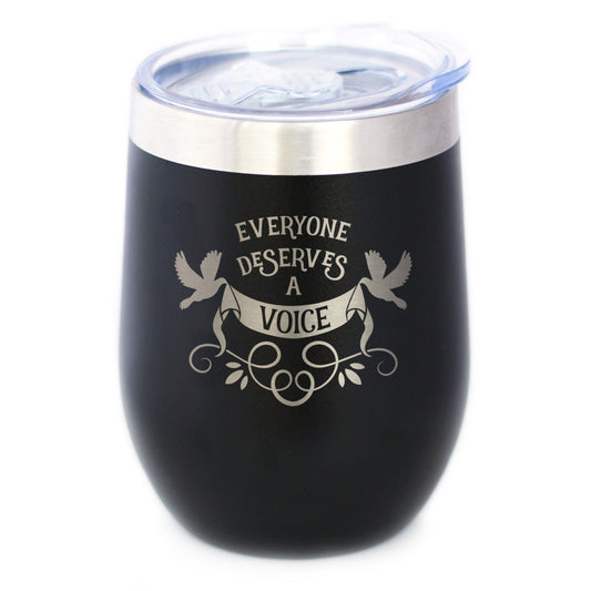 Everyone Deserves A Voice Insulated Wine Tumbler with Sliding Lid Gifts for Speech Language Pathologists 12oz Stainless Steel Tumbler