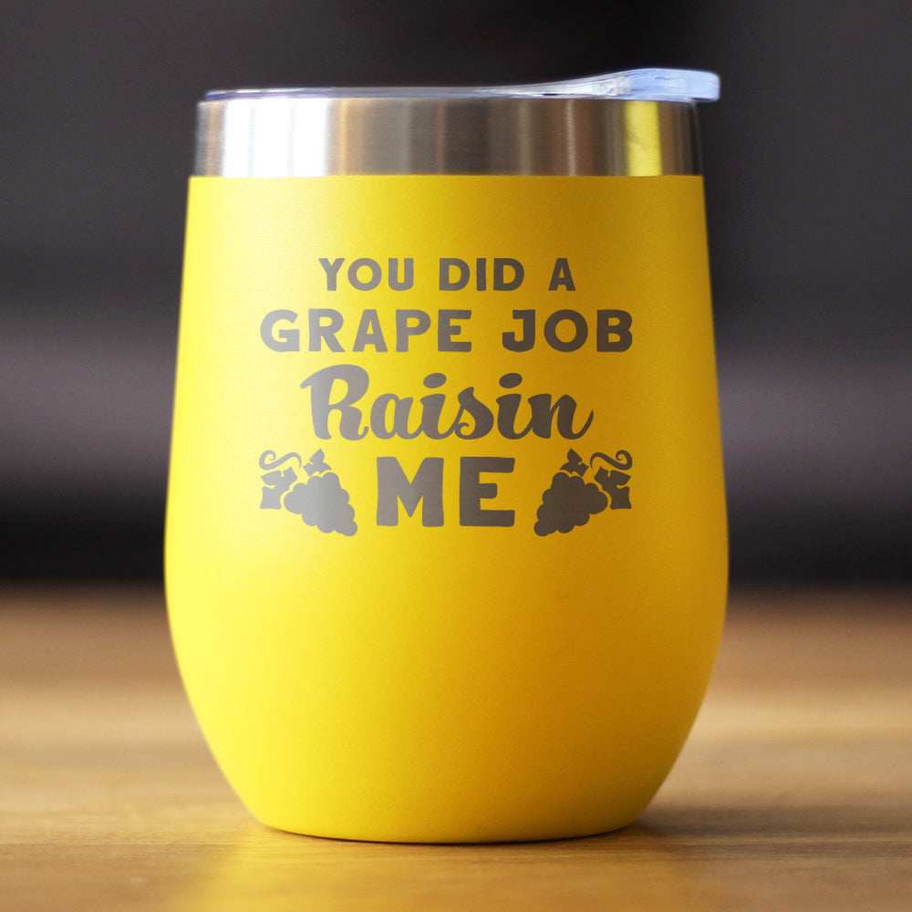 Grape Job Raisin Me - Wine Tumbler Gift for Mom - Cute Funny Wine Gift Idea - Unique Personalized Glasses for Mother's Day or Birthday