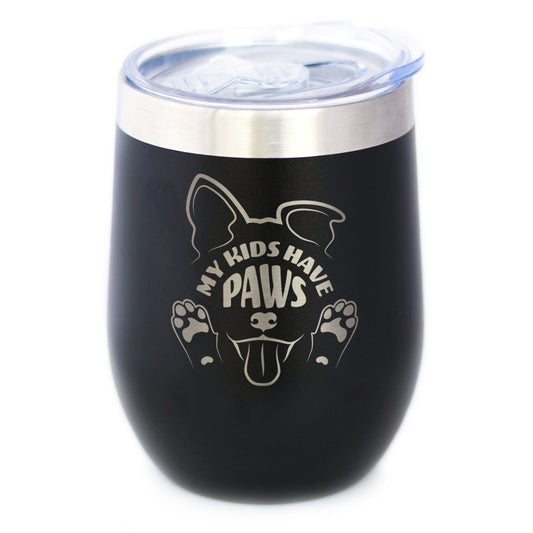 Kids Have Paws Dog Insulated Wine Tumbler with Sliding Lid Gifts for Dog People 12oz Stainless Steel Tumbler