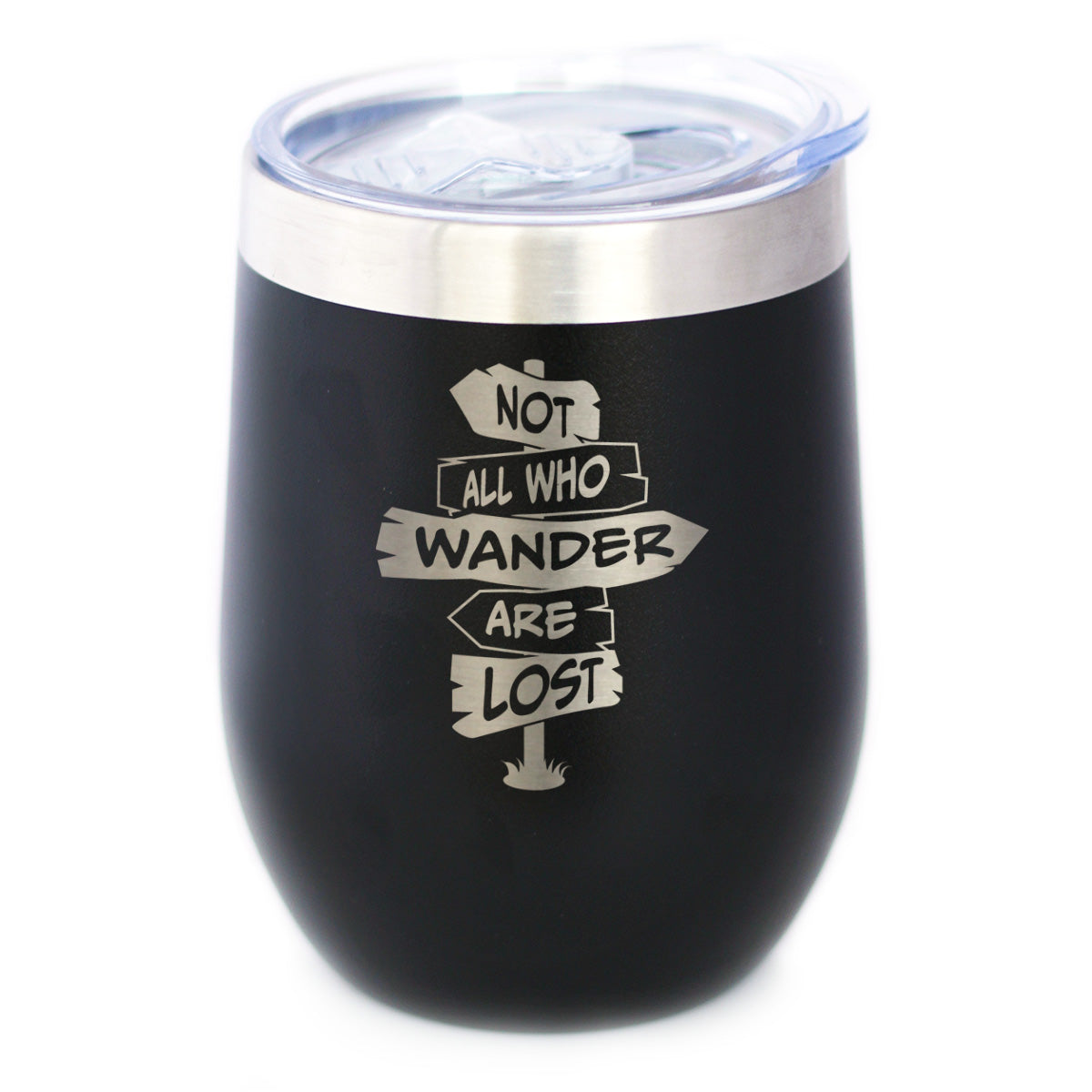 Not All Who Wander Are Lost - Wine Tumbler Glass with Sliding Lid - Stainless Steel Travel Mug - Outdoor Travel Gifts for Travelers, Campers & Hikers