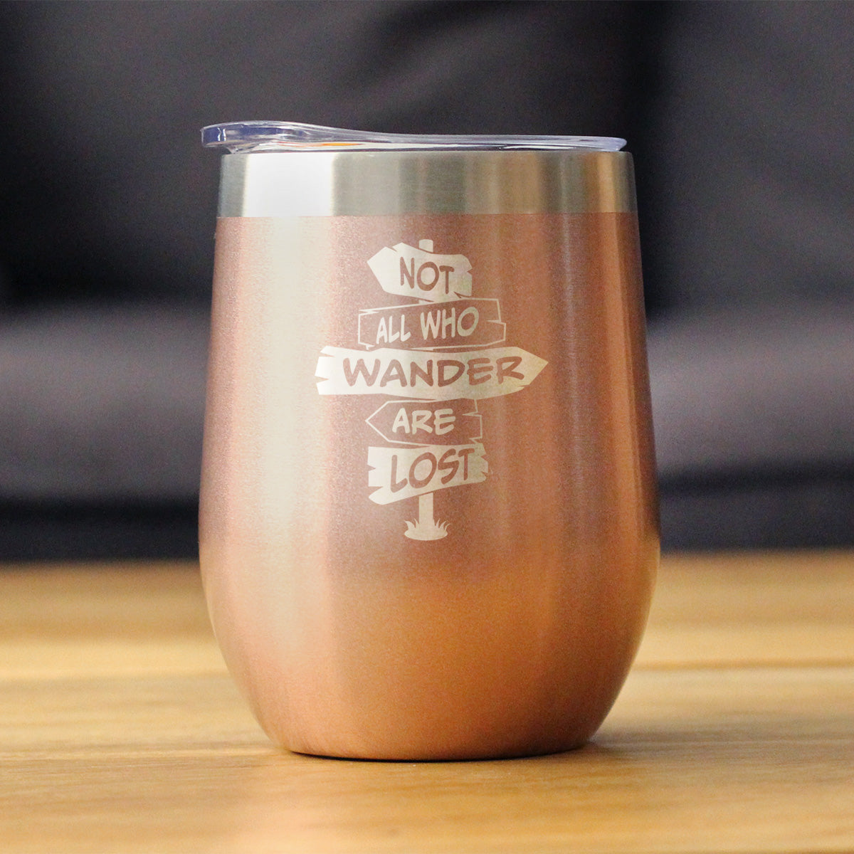 Not All Who Wander Are Lost - Wine Tumbler Glass with Sliding Lid - Stainless Steel Travel Mug - Outdoor Travel Gifts for Travelers, Campers & Hikers