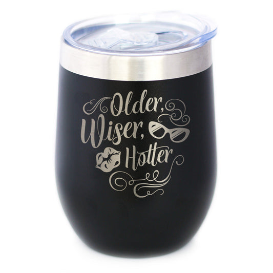 Older Wiser Hotter Insulated Wine Tumbler with Sliding Lid Funny Birthday Gifts for Women 12oz Stainless Steel Tumbler