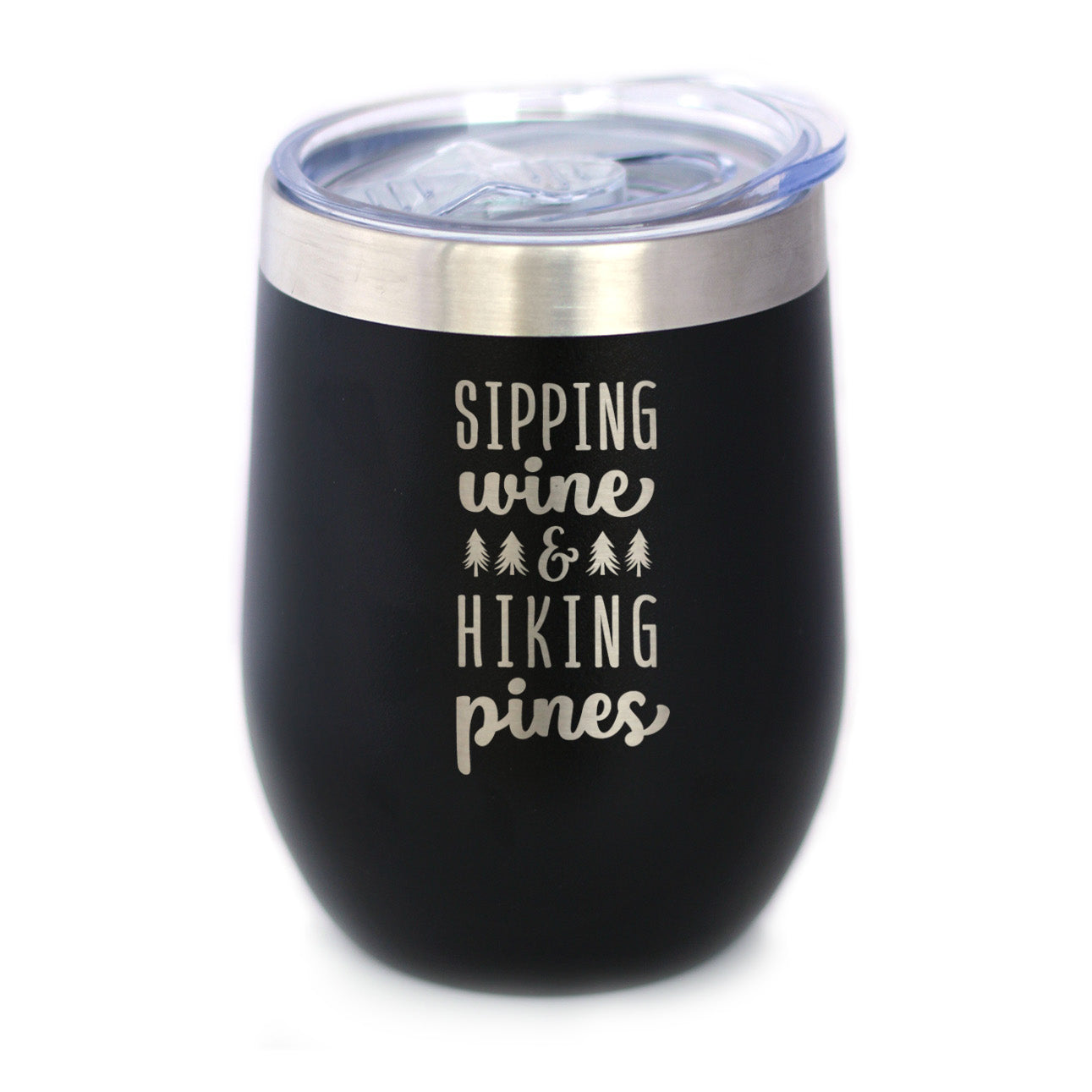 Sipping Wine & Hiking Pines - Wine Tumbler