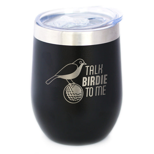 Funny Golf Gifts Insulated Wine Tumbler with Sliding Lid Talk Birdie to Me 12oz Stainless Steel Tumbler