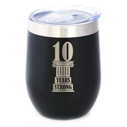 10th Anniversary Party Decor Insulated Wine Tumbler with Sliding Lid 10 Years Strong 12oz Stainless Steel Tumbler