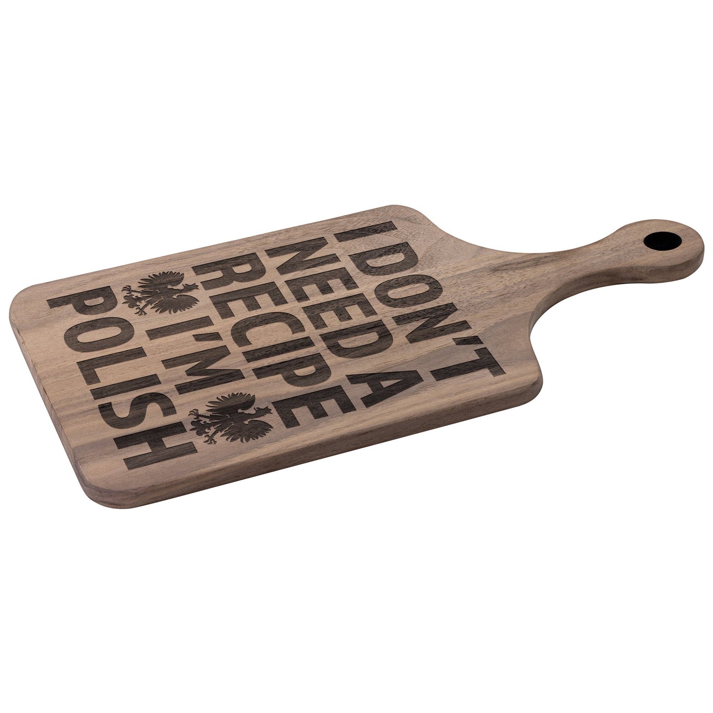 I Don't Need A Recipe I'm Polish Hardwood Paddle Cutting Board