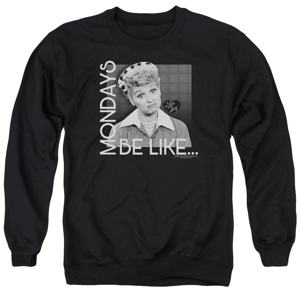 I Love Lucy Mondays Be Like Mens Crewneck Sweatshirt Black Officially Licensed