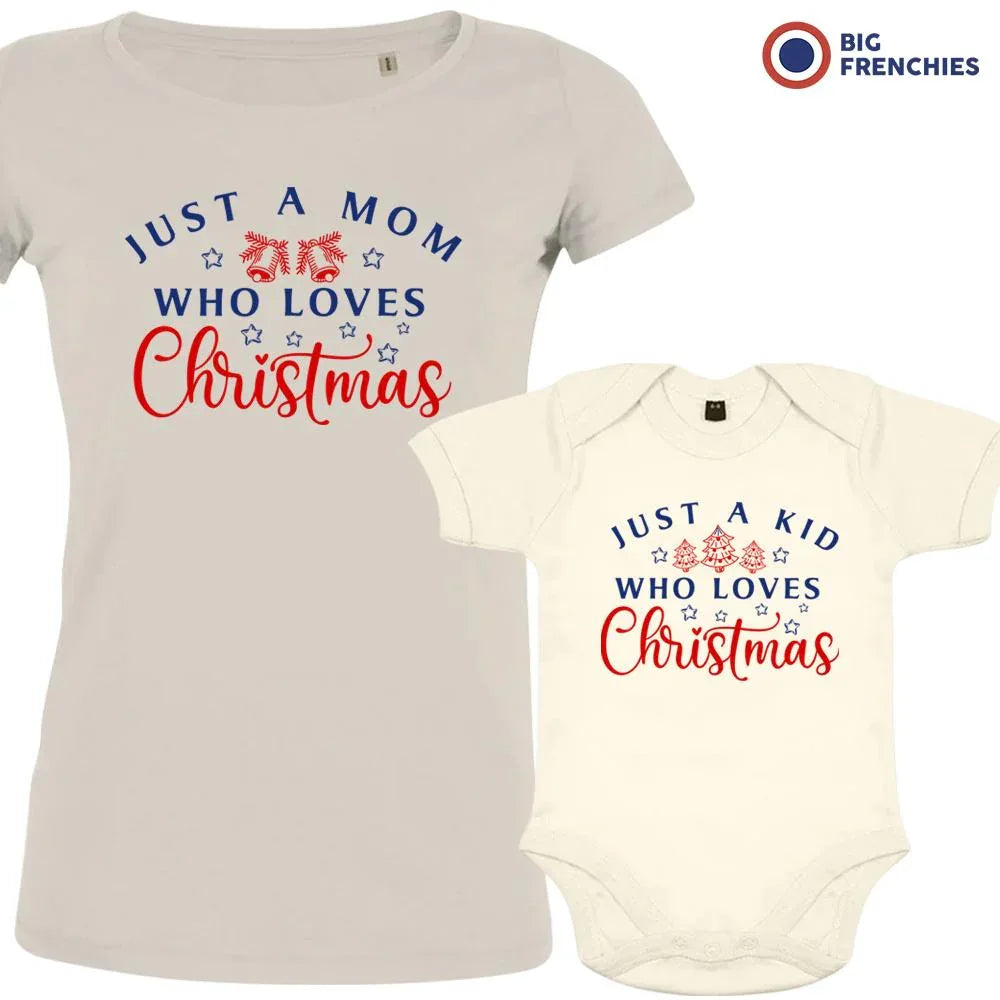 Just a Mom Kid Who Loves Christmas Mom and Child Organic Cotton family Set (Set of 2)