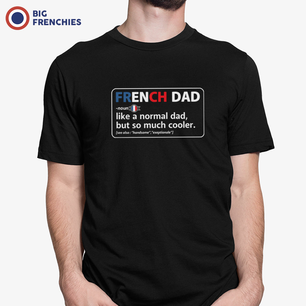 French Dad, Like a Normal Dad, But So Much Cooler Men's Organic Cotton Tee