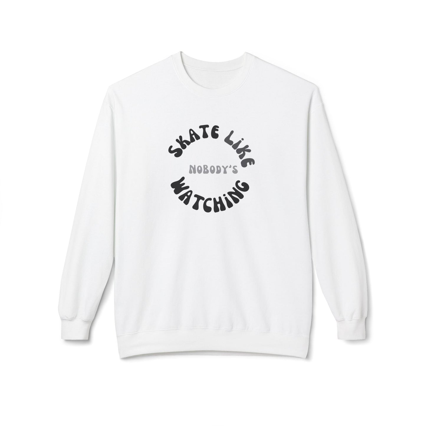 Monotone Skate Like Nobody's Watching Unisex Fleece Crewneck Sweatshirt