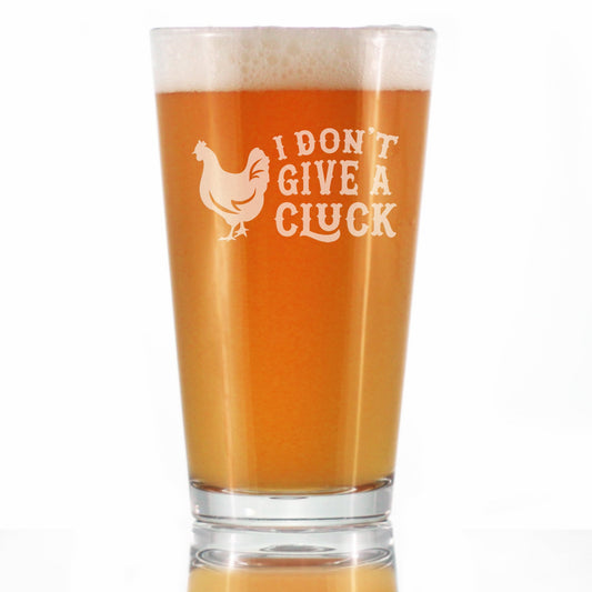 Don't Give a Cluck - 16 oz Pint Glass for Beer - Funny Chicken Gifts for Men & Women - Unique Drinking Decor